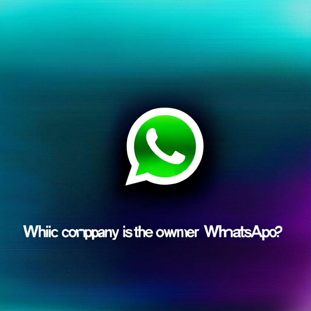 Which company is the owner of WhatsApp?